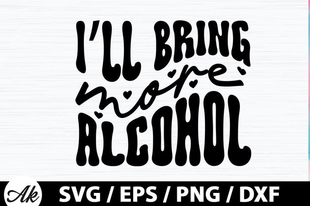 I'll bring more alcohol Retro SVG SVG akazaddesign 