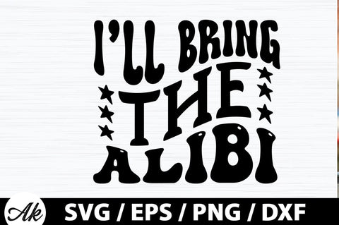 I'll bring the alibi Retro SVG SVG akazaddesign 