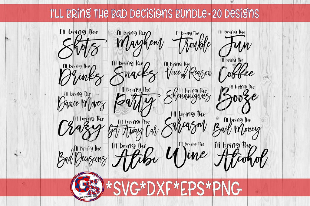 I'll Bring the Bad Decisions Bundle SVG DXF EPS PNG-Bachelorette SVG ...