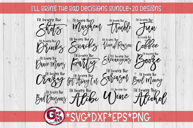 I'll Bring the Bad Decisions Bundle SVG DXF EPS PNG-Bachelorette SVG SVG Greedy Stitches 