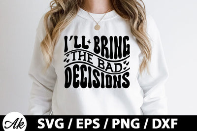 I'll bring the bad decisions Retro SVG SVG akazaddesign 