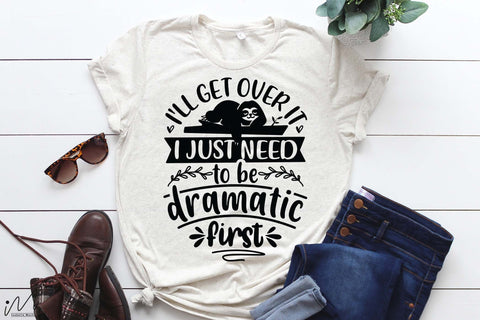 I'll get over it I just need to be dramatic first svg, Funny t shirt svg, Sarcastic t shirt svg, Funny quotes svg, Sarcasm Svg, Funny gift shirt svg, Sassy Svg, Sarcastic cricut,Silhouette svg,Cameo svg,Digital File SVG Isabella Machell 