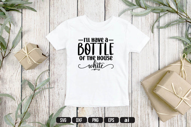I'll have a bottle of the House White svg SVG shah alam 