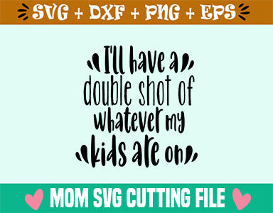 I'll have a double shot of whatever my kids are on SVG SVG Studio 
