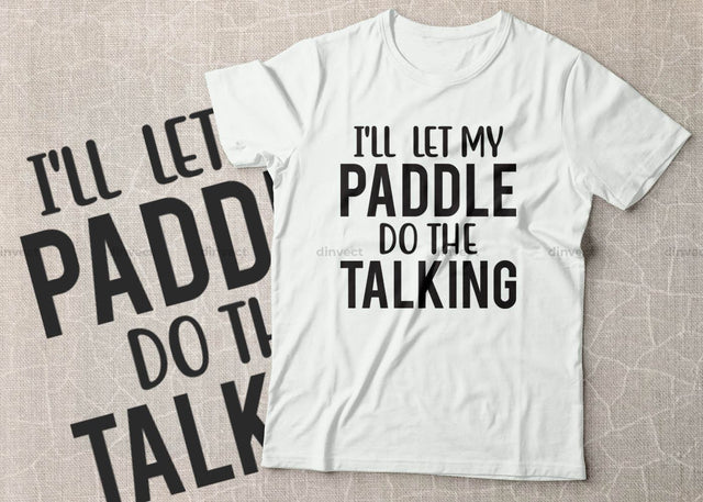 I'll let my paddle do the talking, Pickleball Designs, Pickleball T-shirt vector, Typography T-shirt Design SVG Dinvect 
