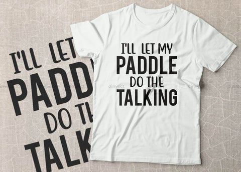 I'll let my paddle do the talking, Pickleball Designs, Pickleball T-shirt vector, Typography T-shirt Design SVG Dinvect 