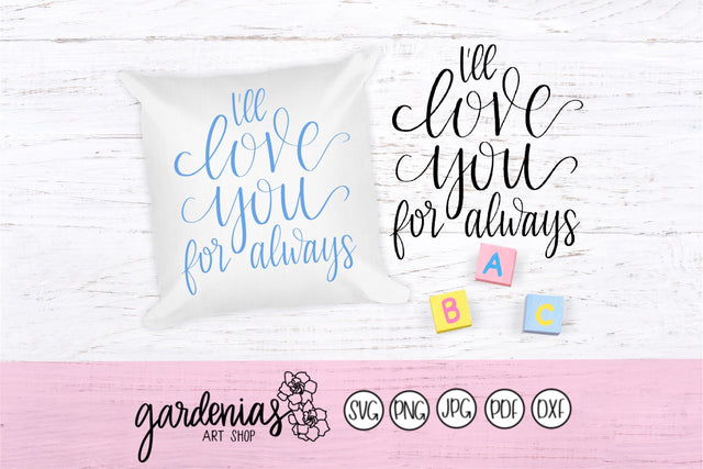 I'll Love You For Always SVG Gardenias Art Shop 
