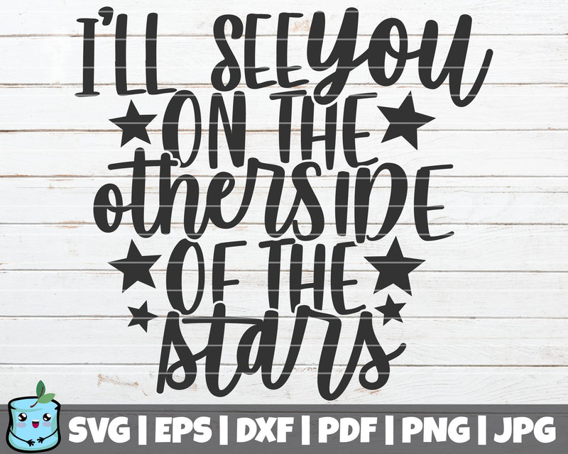I'll See You On The Other Side Of The Stars SVG MintyMarshmallows 