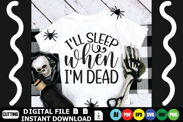 I’ll Sleep When I'm Dead SVG Shahin alam 