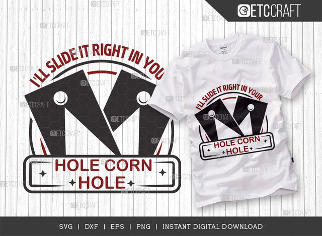 I'll Slide It Right In Your Hole Corn Hole SVG Cut File, Cornhole Lover Svg, Cornhole Player, Corn Hole Gift Svg, Cornhole Quotes, TG 02849 SVG ETC Craft 