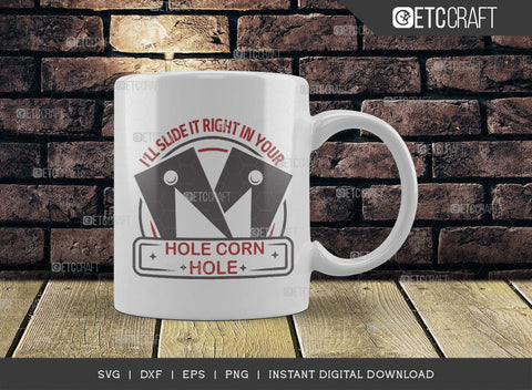 I'll Slide It Right In Your Hole Corn Hole SVG Cut File, Cornhole Lover Svg, Cornhole Player, Corn Hole Gift Svg, Cornhole Quotes, TG 02849 SVG ETC Craft 