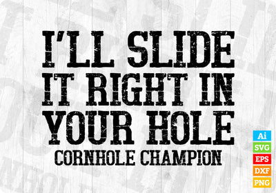 I'll Slide it Right in Your Hole Cornhole Champion Editable Vector T shirt Design in Ai Png Svg Files SVG DesignDestine 