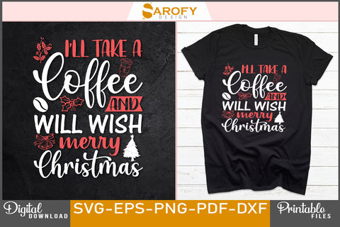 I'll take a coffee and will wish Merry Christmas SVG File SVG Sarofydesign 