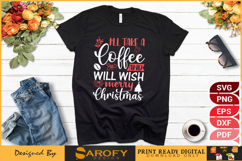 I'll take a coffee and will wish Merry Christmas SVG File SVG Sarofydesign 
