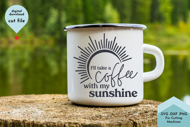I'll Take a Coffee With My Sunshine - Mug SVG SVG Lettershapes 