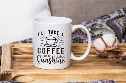 I'll Take a Coffee with My SVG SVG futivesvg 