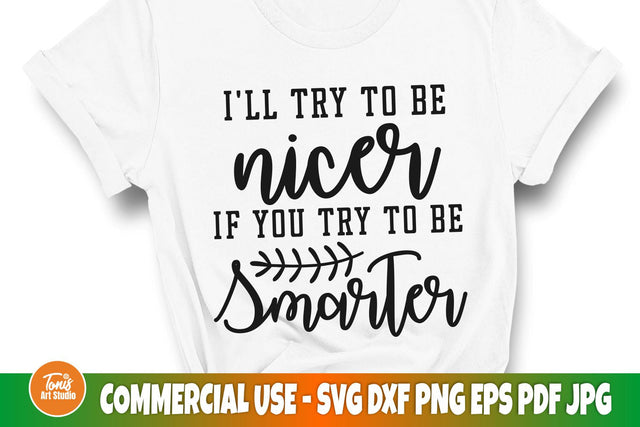 I'll try to be nicer if you try to be smarter SVG SVG TonisArtStudio 