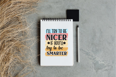 I’ll try to be nicer if you'll try to be smarter Sublimation Sublimation Jagonath Roy 