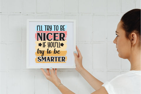 I’ll try to be nicer if you'll try to be smarter Sublimation Sublimation Jagonath Roy 
