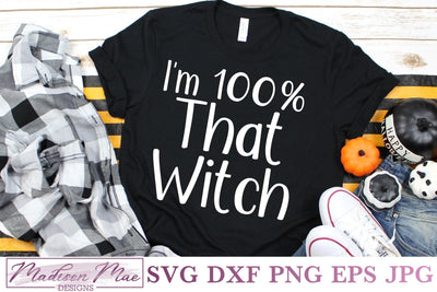 I'm 100 Percent That Witch, Halloween Witch SVG SVG Madison Mae Designs 