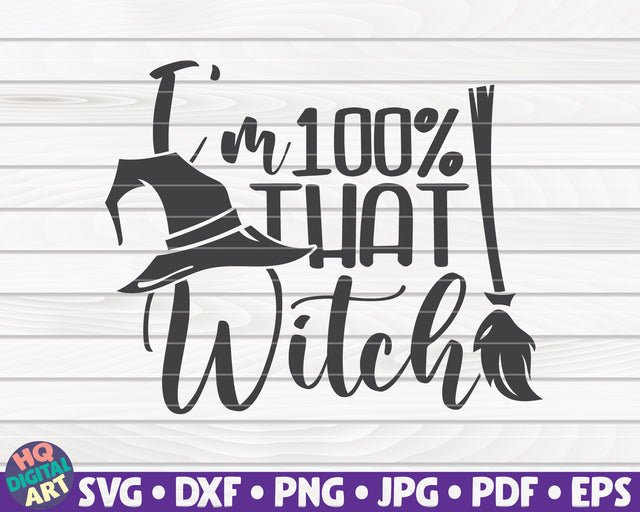 I'm 100 percent that witch SVG | Halloween quote SVG SVG HQDigitalArt 
