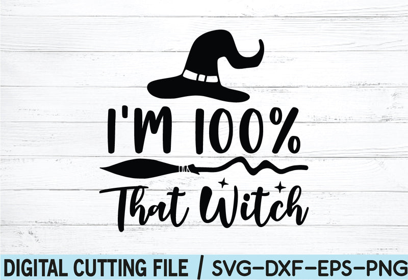 I'm 100% That Witch SVG SVG buydesign 