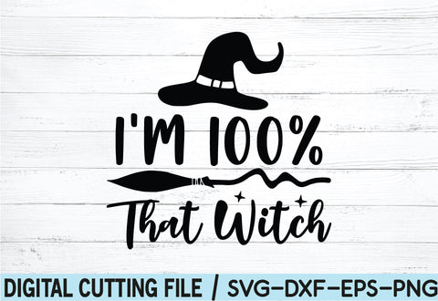 I'm 100% That Witch SVG SVG buydesign 