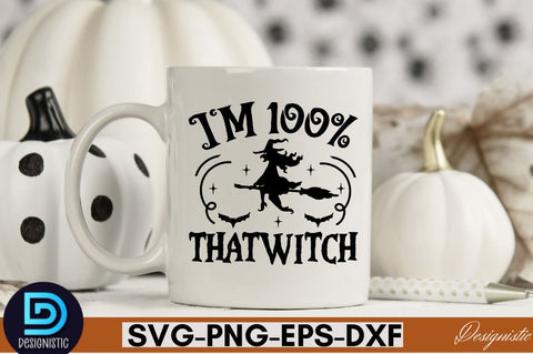 I'm 100% thatwitch SVG SVG DESIGNISTIC 