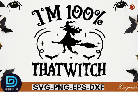 I'm 100% thatwitch SVG SVG DESIGNISTIC 
