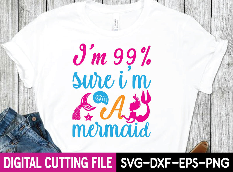 i'm 99% sure im a mermaid svg design SVG buydesign 