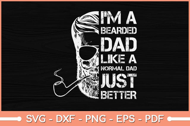 I'm a Bearded Dad Father's Day Svg Cutting File SVG Helal 