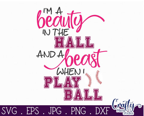 I'm A Beauty In The Hall And A Beast When I Play Ball Svg - Baseball Svg SVG Crafty Mama Studios 