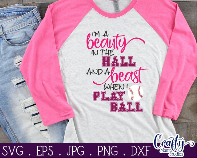 I'm A Beauty In The Hall And A Beast When I Play Ball Svg - Baseball Svg SVG Crafty Mama Studios 
