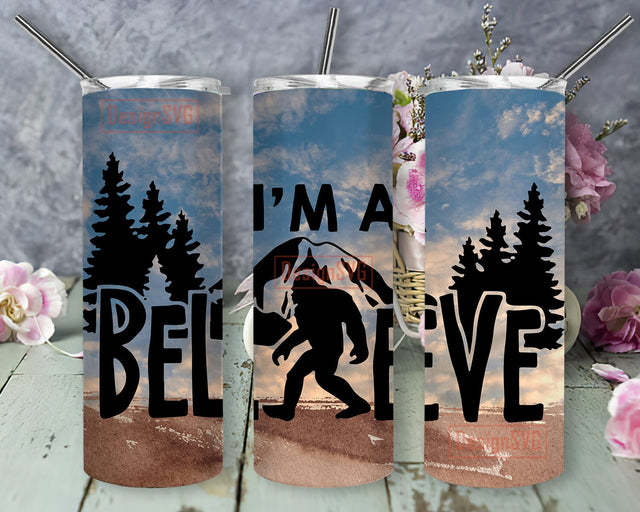 I'm A Believer Tumbler Design, Bigfoot 20oz Skinny Tumler, Sasquatch Tumbler Png, Outdoor Sublimation Design, Instant Download Sublimation DesignSVG 