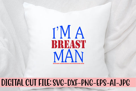 I'm A Breast Man SVG Cut File SVG Syaman 