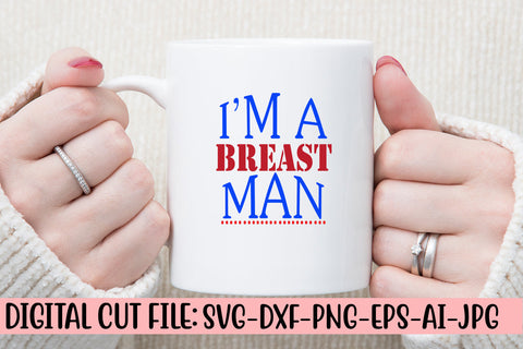 I'm A Breast Man SVG Cut File SVG Syaman 