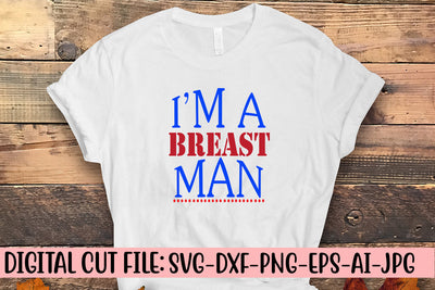 I'm A Breast Man SVG Cut File SVG Syaman 