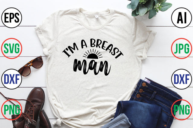 I'M a BREAST MAN SVG SVG orpitasn 