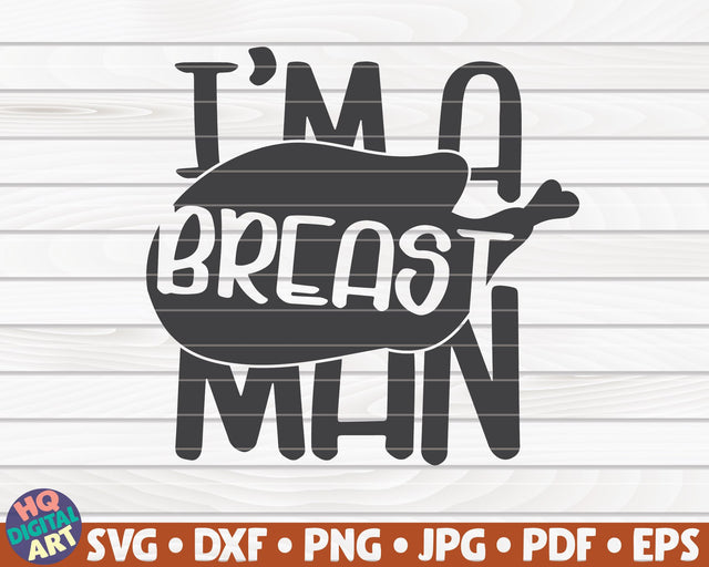 I'm a breast man SVG | Thanksgiving quote SVG SVG HQDigitalArt 