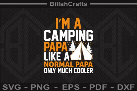 I'm A Camping Papa Like A Normal Pap Only Much Cooler SVG File SVG BillahCrafts 