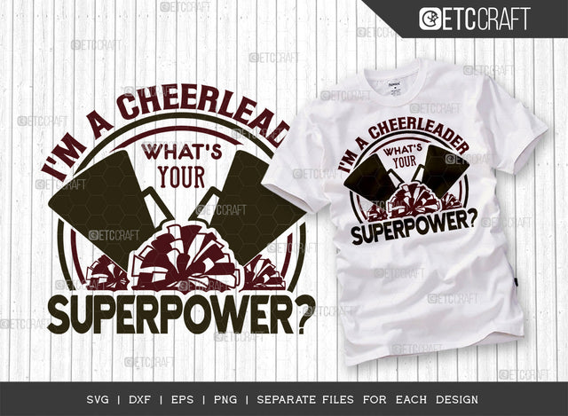 Im A Cheerleader Whats Your Superpower SVG Cut File, Cheerleading Svg, Cheer Svg, Cheer Life Svg, Cheer Team Svg, Cheer Quotes, ETC T00159 SVG ETC Craft 
