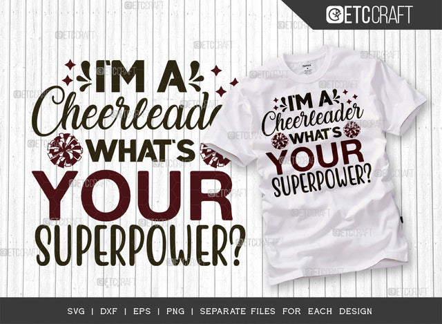 Im A Cheerleader Whats Your Superpower SVG Cut File, Cheerleading Svg, Cheer Svg, Cheer Life Svg, Cheer Team Svg, Cheer Quotes, ETC T00159 SVG ETC Craft 