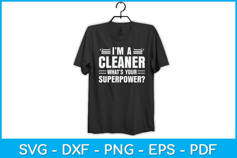 I'm A Cleaner What’s Your Superpower Svg Design SVG artprintfile 