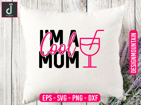 I'm a cool mom svg design SVG Alihossainbd 