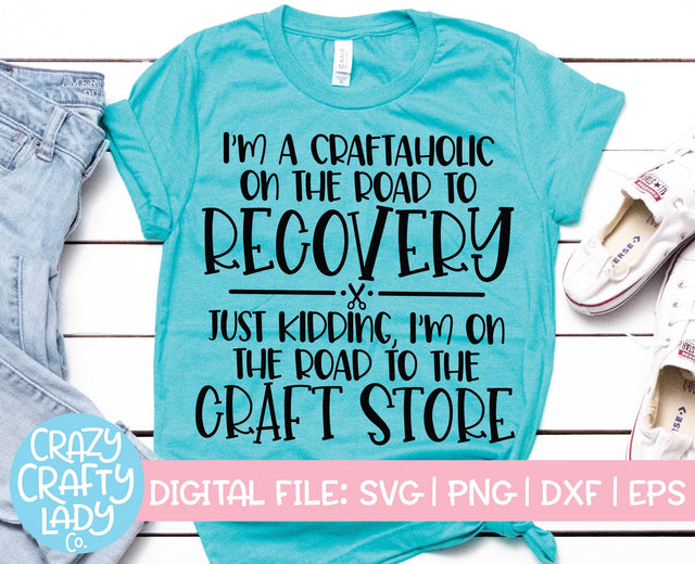 I'm a Craftaholic on the Road to Recovery | Crafting SVG Cut File SVG Crazy Crafty Lady Co. 