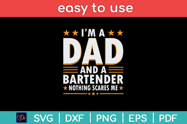 I’m A Dad And A Bartender Nothing Scares Me Funny Bartender Svg Png Dxf Digital Cutting File SVG Helal 