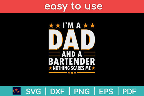 I’m A Dad And A Bartender Nothing Scares Me Funny Bartender Svg Png Dxf Digital Cutting File SVG Helal 