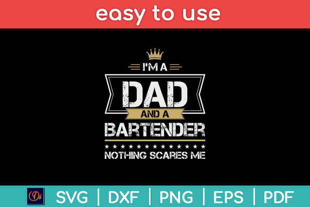 I’m A Dad And A Bartender Nothing Scares Me Svg Png Dxf Digital Cutting File SVG Helal 