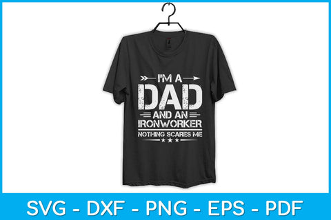 I’m A Dad And An Ironworker Nothing Scares Me Svg Design SVG artprintfile 