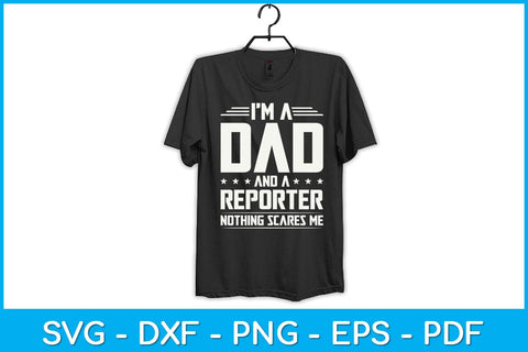 I'm A Dad And Reporter Nothing Scares Me Funny Svg Design SVG artprintfile 